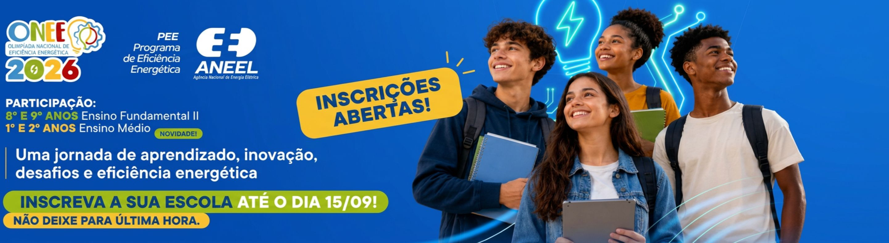 Banner de inscrição para a Olimpíada Nacional de Eficiência Energética com estudantes e informações sobre prazo da inscrição (15 de setembro). Imagem traz logo da ONEE e da Aneel.